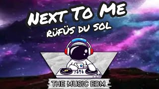 RÜFÜS DU SOL - 'Next To Me' - Tradução