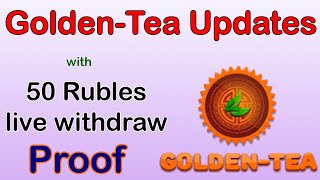 Golden Tea Updates with 50 rubles live to withdraw proof screenshot 5