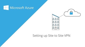 Setting up Site to Site VPN (Azure)