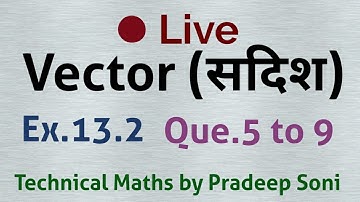 Live Vector, Exercise 13.2 Que. 5 to 9.