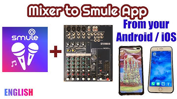 How to Connect MIXER to SMULE App from your Android or iOS devices (Samsung or iPhone)