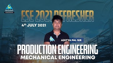 #01 ESE 2021 Refresher | Aditya Pal Sir | Production Engineering | ME