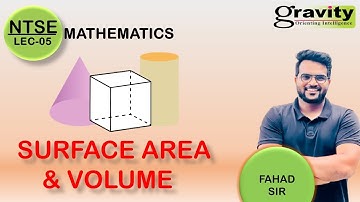 SURFACE AREA & VOLUME | L-02 | MATHEMATICS | NTSE |  FAHAD SIR |GRAVITY CLASSES #ntsemaths