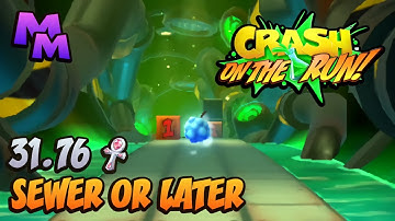 Crash Bandicoot: On the Run! - Sewer or Later - 31.76