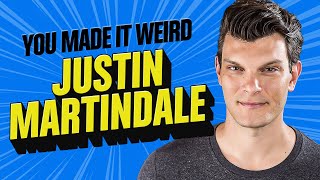 Justin Martindale | You Made It Weird with Pete Holmes by Pete Holmes 5,958 views 3 months ago 2 hours, 2 minutes