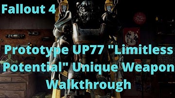 Fallout 4 Prototype UP77 "Limitless Potential" Unique Weapon Walkthrough
