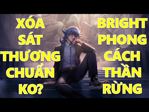 Bright đi rừng phong cách thần rừng thế giới Lai Bâng - Bright có bị xóa mất sát thương chuẩn k?