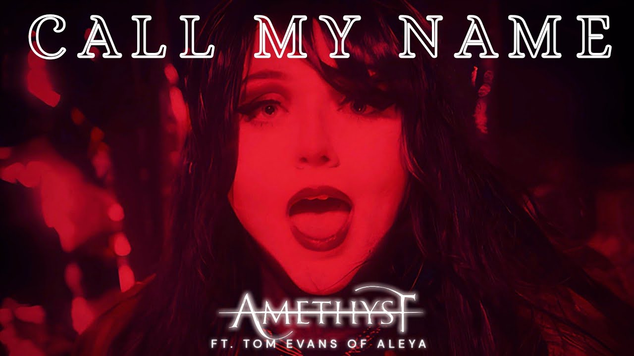 Amethyst - Call My Name (feat. Tom Evans of Aleya)