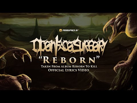 OPEN FACE SURGERY - REBORN (Official Lyrics Video)
