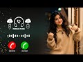 New Ringtone 2025 Hindi Ringtone New Song Ringtone Mobile Phone Ringtone Love Ringtone New Ringtone