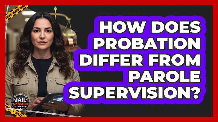 How Does Probation Differ From Parole Supervision?