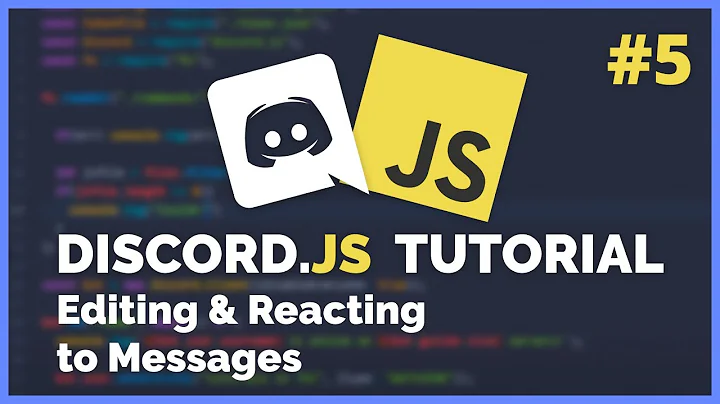 Discord JS Editing and Reacting to Messages (2020) [Episode #5]
