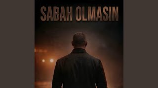 Sabah Olmasın