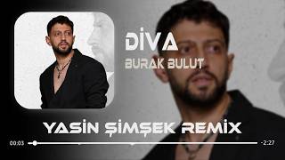 Burak Bulut - Diva ( Yasin Şimşek Remix ) Diva Bebeğim