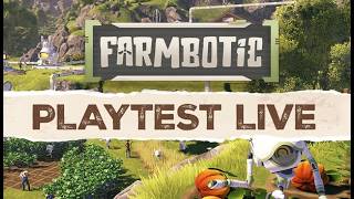 Farmbotic Playtest! New automation farming game
