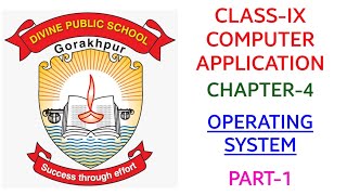 CLASS IX COMPUTER APPLICATION CHAPTER-4 OPERATING SYSTEM PART-1