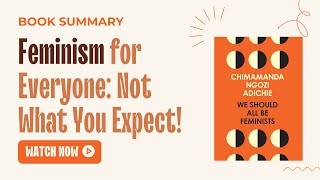 We Should All Be Feminists – Chimamanda Adichie’s Powerful Message You Need to Hear| book Summary