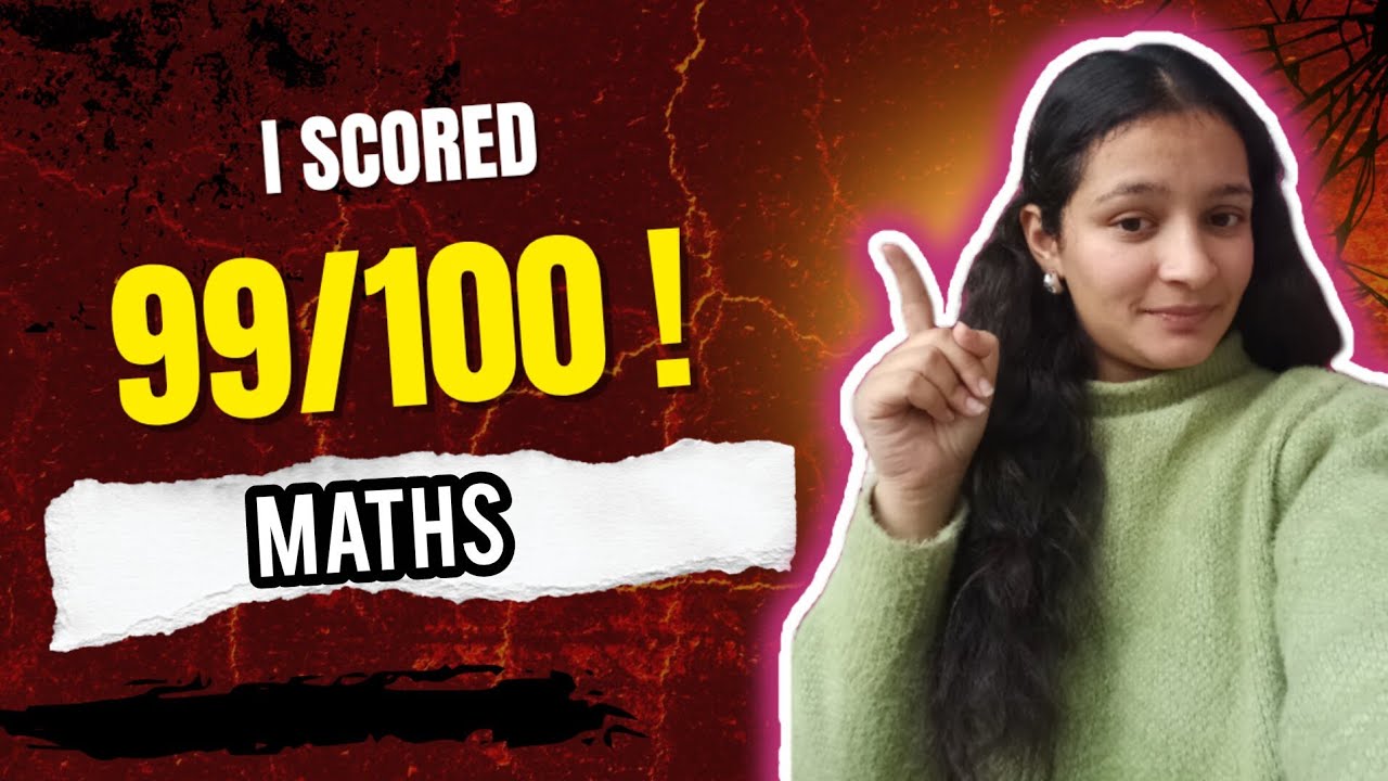 How I Scored 99/100 in Class 10 Maths | Last 5 Days Strategy & Exam ...