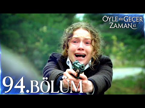Öyle Bir Geçer Zaman Ki 94. Bölüm - Full Bölüm