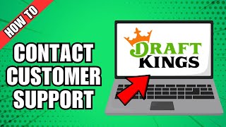 How To Contact Draftkings Customer Support
