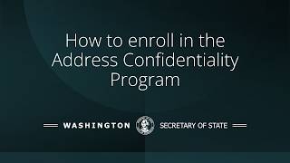 How to enroll in the Address Confidentiality Program