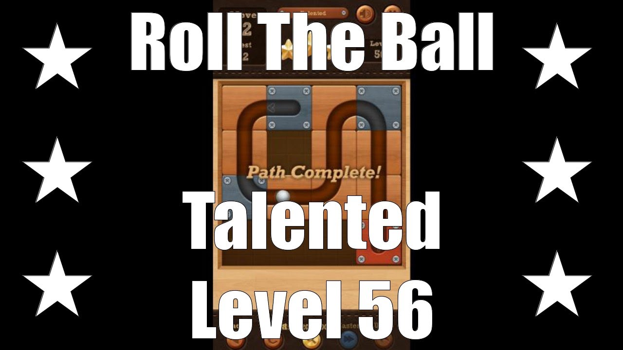 ★★★ Roll The Ball - Talented - Level 56 - Stage 56 - Niveau 56 - Nivel 56 - Yровень 56