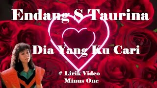 Download Lagu Endang S Taurina ~Dia Yang Ku Cari  minus1 MP3