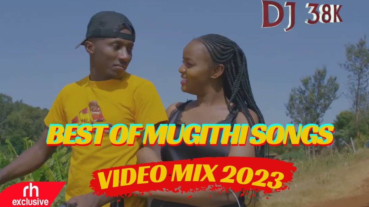 MUGITHI VIDEO MIX 2023 BY DJ 38K FT TONY YOUNG 90K GATUTURAJOYCE WAMAMASAMIDOHKAMOKO RH EXCLUS