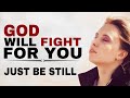WATCH HOW GOD WILL FIGHT FOR YOU JUST BE STILL - CHRISTIAN MOTIVATION