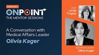 A Conversation with Medical Affairs Leader Olivia Kager