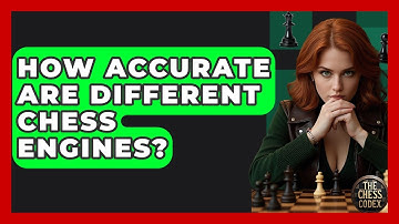 How Accurate Are Different Chess Engines? - The Chess Codex