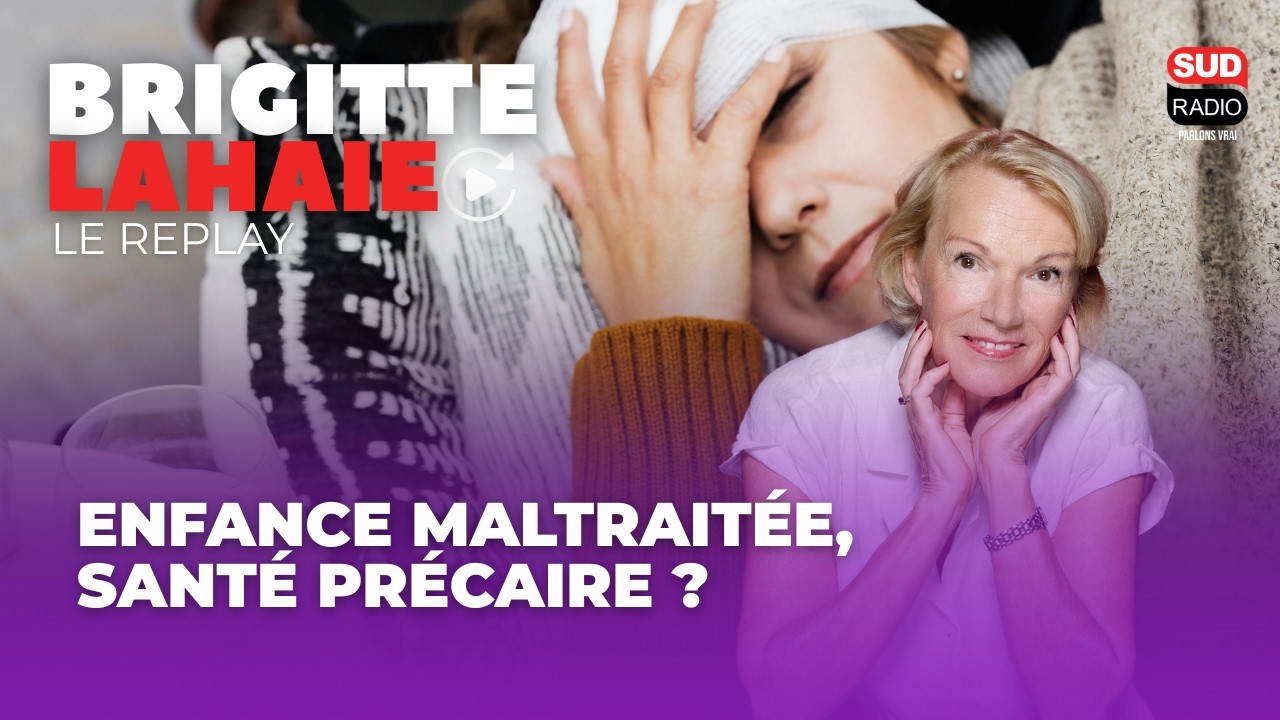 Votre enfance impacte-t-elle votre santé ? - Brigitte Lahaie