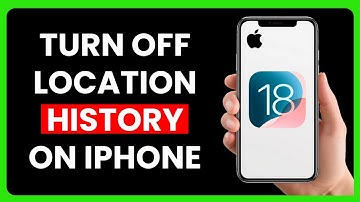 How to Turn Off Location History on iPhone (iOS 18)