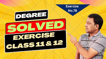 Degree Solved Exercises for Class 11 and 12 |exercise 7 B. @eEnglishStudy