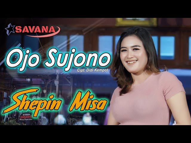 Shepin Misa - Ojo Sujono - Om SAVANA Blitar class=