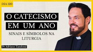 The Catechism in One Year, Day 120 - Signs and Symbols in the Liturgy - Father Adriano Zandoná