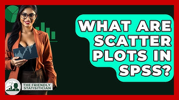 What Are Scatter Plots In SPSS? - The Friendly Statistician