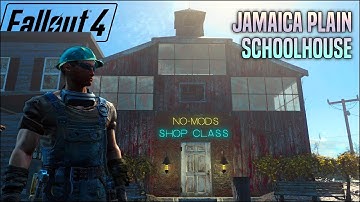 The Jamaica Plain Schoolhouse 🏫 Fallout 4 No Mods Shop Class