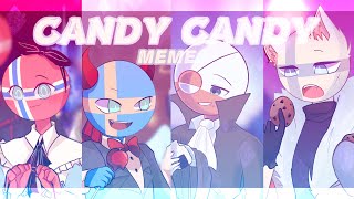 🍬Candy Candy🕸 ||MemE|| (collab)