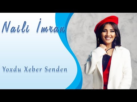 Naili İmran - Yoxdu Xəbər Səndən (Official Video)