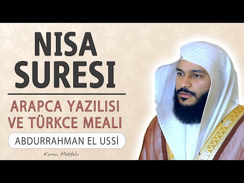 Nisa suresi anlamı dinle Abdurrahman el Ussi (Nisa suresi arapça yazılışı okunuşu ve meali)