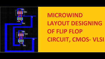 Microwind Layout of SR Flip Flop - VLSI (CMOS)