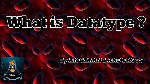 What is Data type ? MYSQL PART -3 BY AK GAMING and FACTS #MYSQL #2020