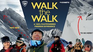 Skiing Big Freeride Lines By Foot - Walk The Walk - A 100% Foot-Powered Freeride Experience