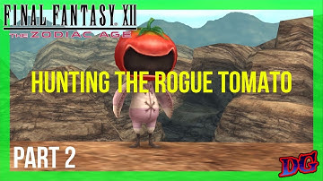 HUNTING THE ROGUE TOMATO Final Fantasy 12 The Zodiac Age Gameplay Walkthrough PART 2