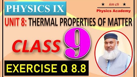 Q 8.8 | Unit 8 | Thermal properties of matter | Physics-IX | Class 9 | km ch Physics Academy |