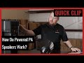 Quick Clip: How do powered PA speakers work? (Pro Acoustics Tech Talk Ep. 55)