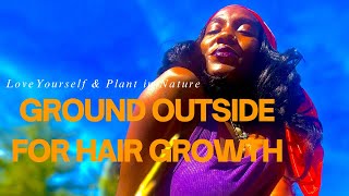 Grounding For Hair Growth Connect With Creator Grow Your Roots Naturally