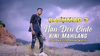 NAN DEN CINTO KINI MAHILANG - RACHMAD J - (OFFICIAL MUSIC VIDEO)