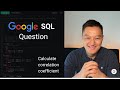 Google SQL Interview Question - Calculate Correlation Coefficient